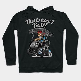 This Is How I Roll Funny Golf Cart Cartoon Hoodie